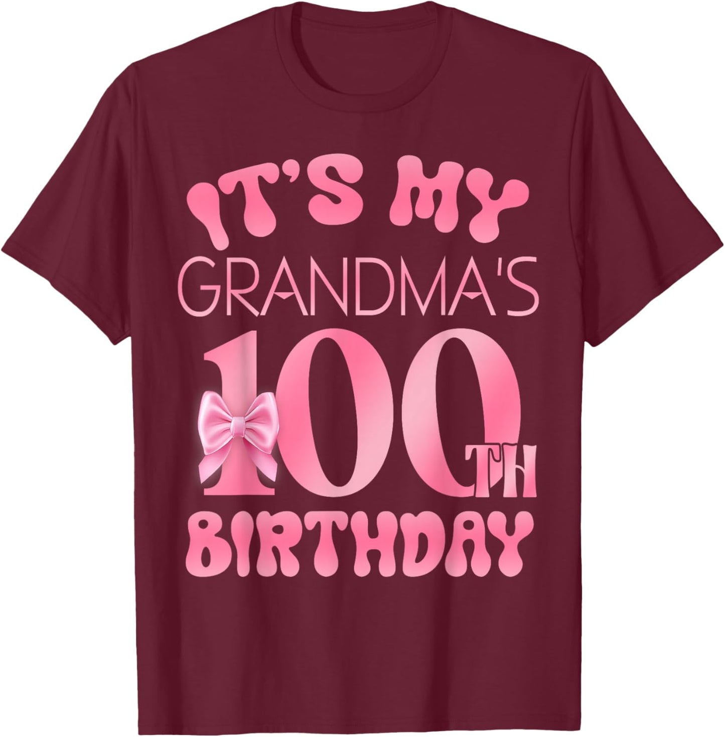 It's My Grandma's 100th Birthday Girl Pink Party Themes T-Shirt - T-Shirt | Maroon
