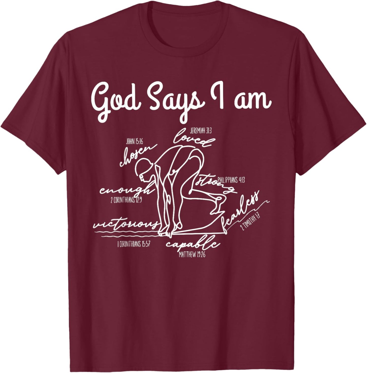 God Says I Am Bible Verse Swimmer Christian Swim Coach T-Shirt - T-Shirt | Maroon