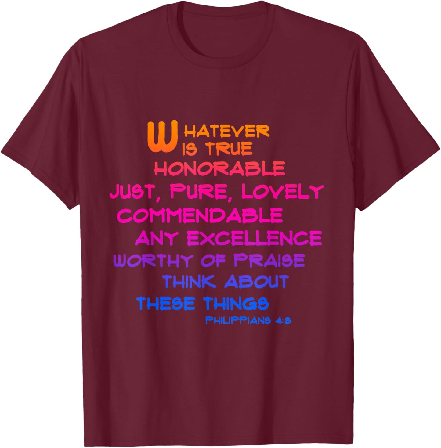 Phillipians 4:8 Whatever is ... Scripture Typography Art T-Shirt - T-Shirt | Maroon