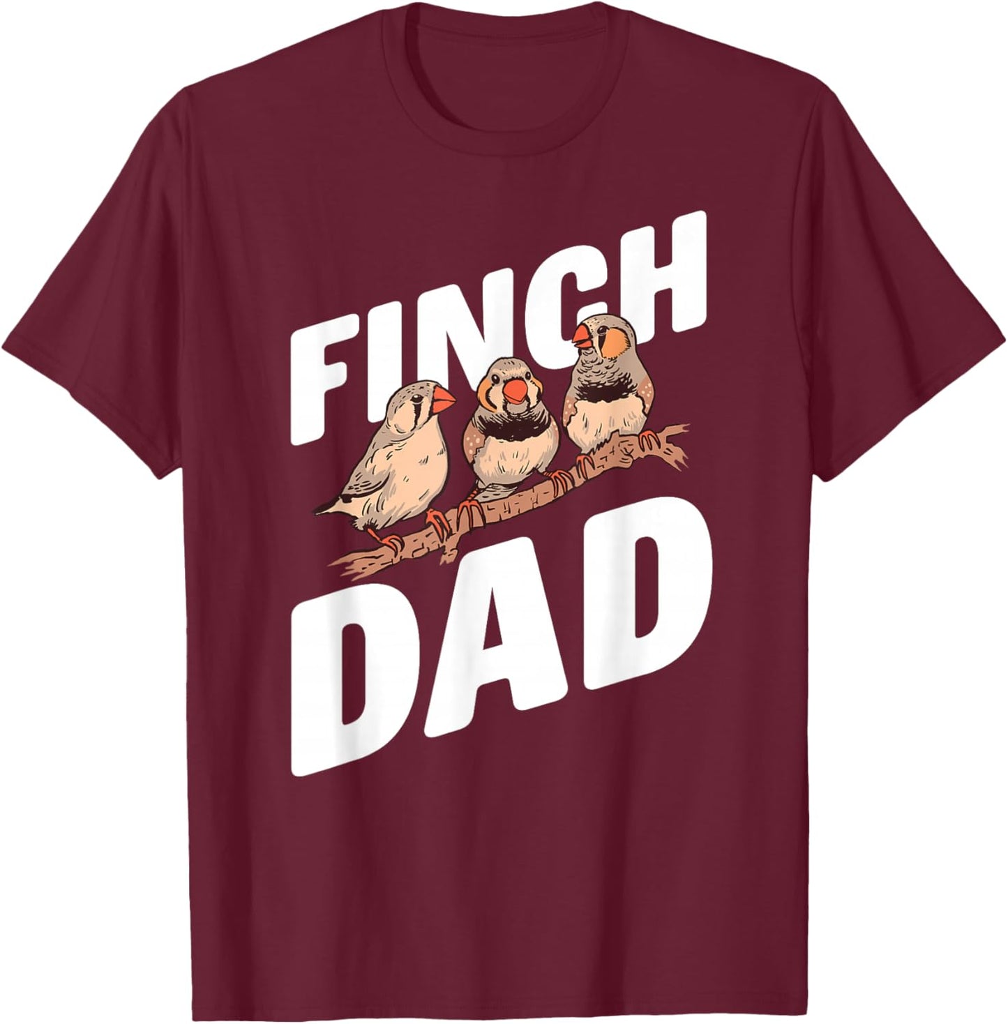 Zebra Finch Owner Finch Dad Pets Zebra Finches T-Shirt - T-Shirt | Maroon