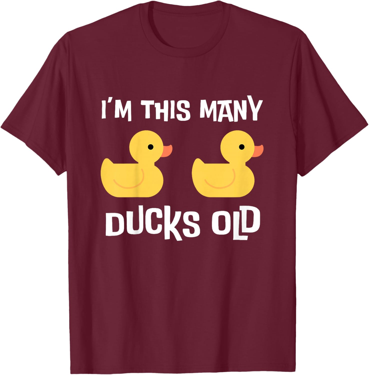 I'm This Many Ducks Old, Duck 2nd Birthday 2 Years Old Bday T-Shirt - T-Shirt | Maroon