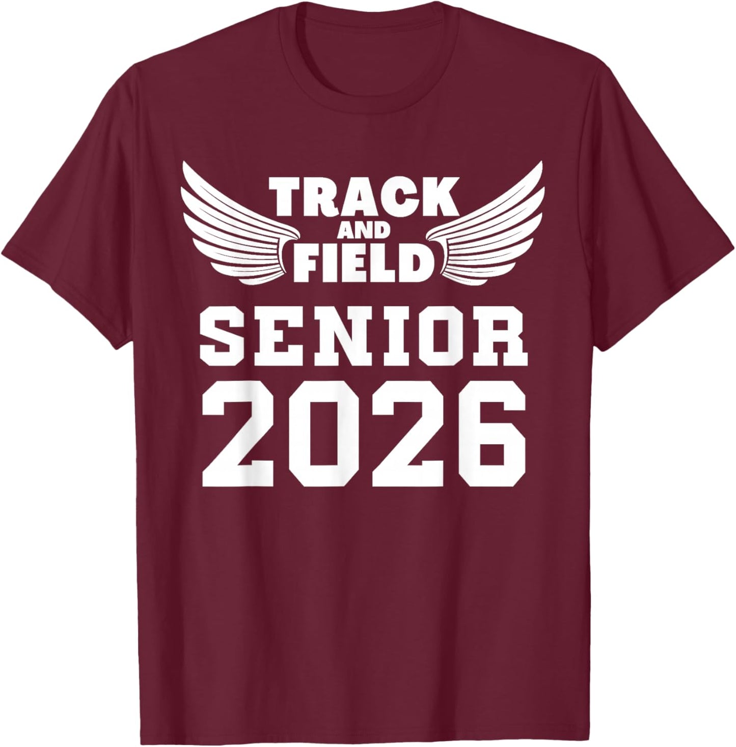 Class Of 2026 Track And Field Senior Graduation Graduate T-Shirt - T-Shirt | Maroon