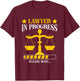Lawyer In Progress Law School Student Graduation Party T-Shirt - T-Shirt | Maroon