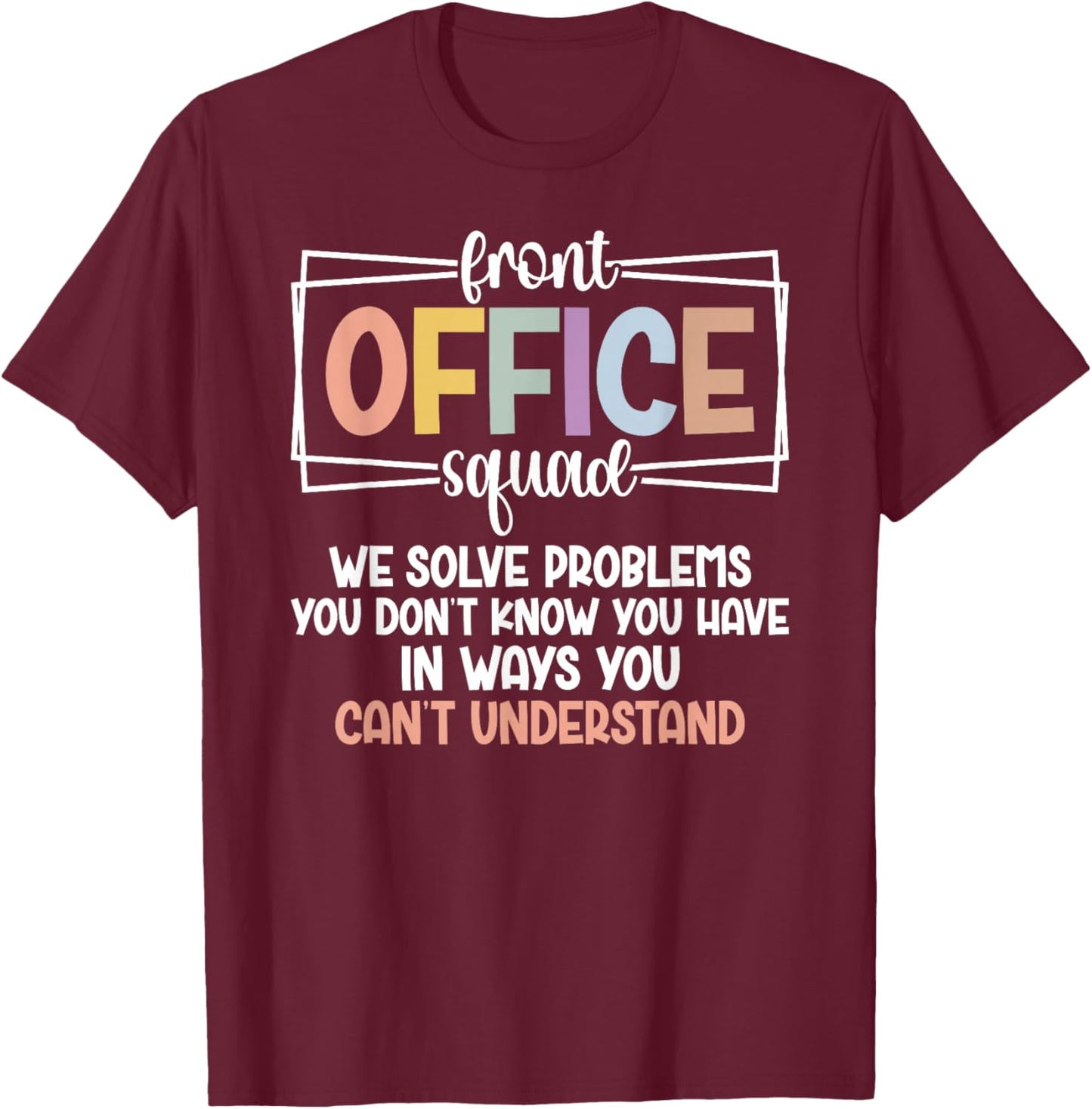 Front Office Squad Funny Front Office Team Office Crew T-Shirt - T-Shirt | Maroon