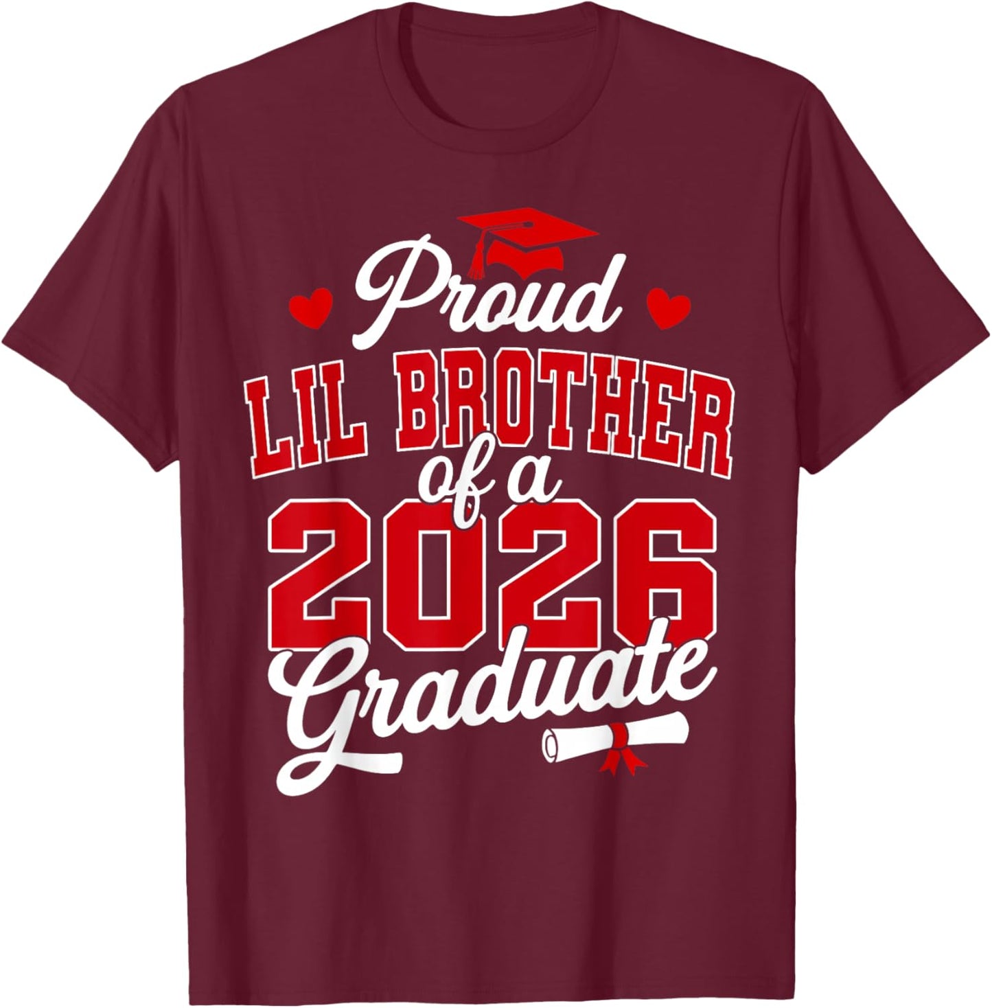 Proud Lil Brother of a Class of 2026 Graduate Senior T-Shirt - T-Shirt | Maroon