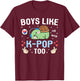 Boys Like K-Pop Too Cute Kawaii Turtle Korean Music K-Pop T-Shirt - T-Shirt | Maroon