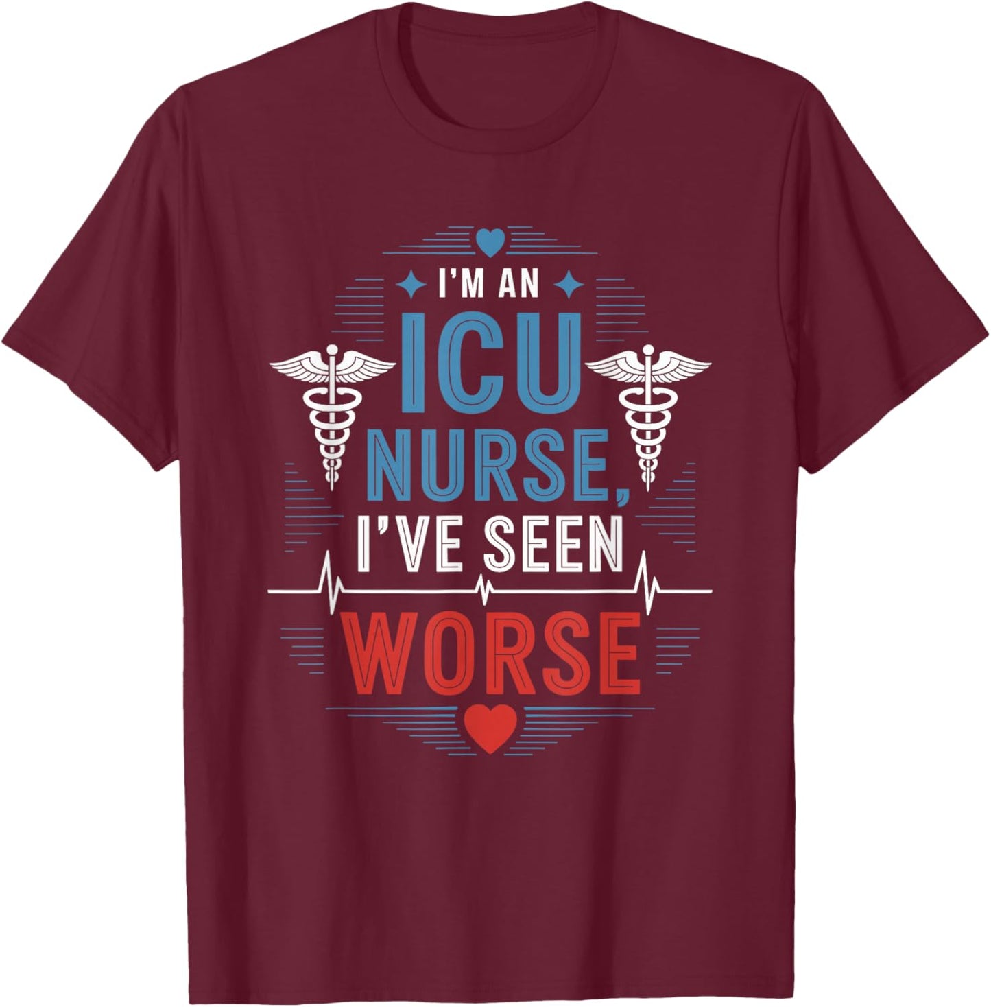 Intensive Care Unit Design ICU Nurse Registered Nurse T-Shirt - T-Shirt | Maroon