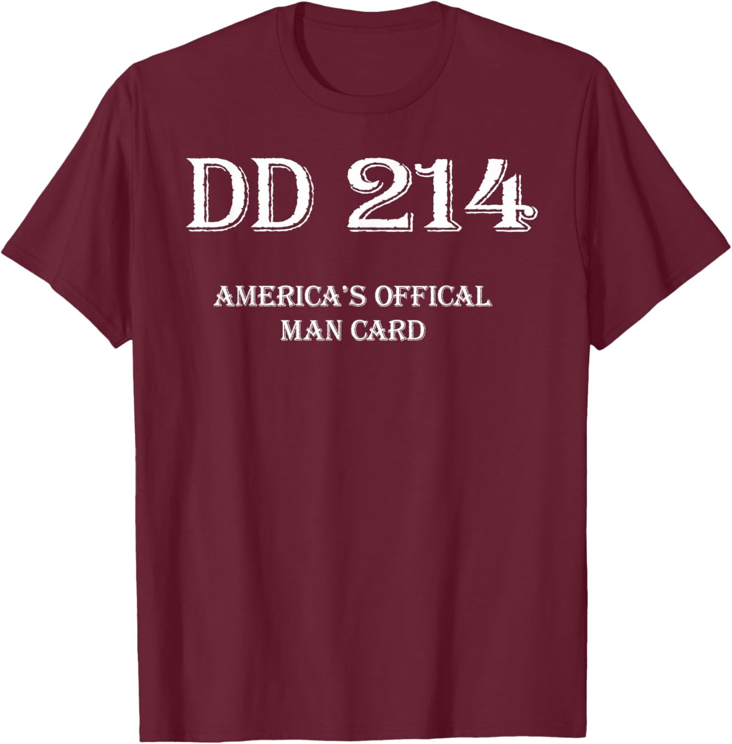 DD-214 America's Official Man Card T-Shirt - T-Shirt | Maroon