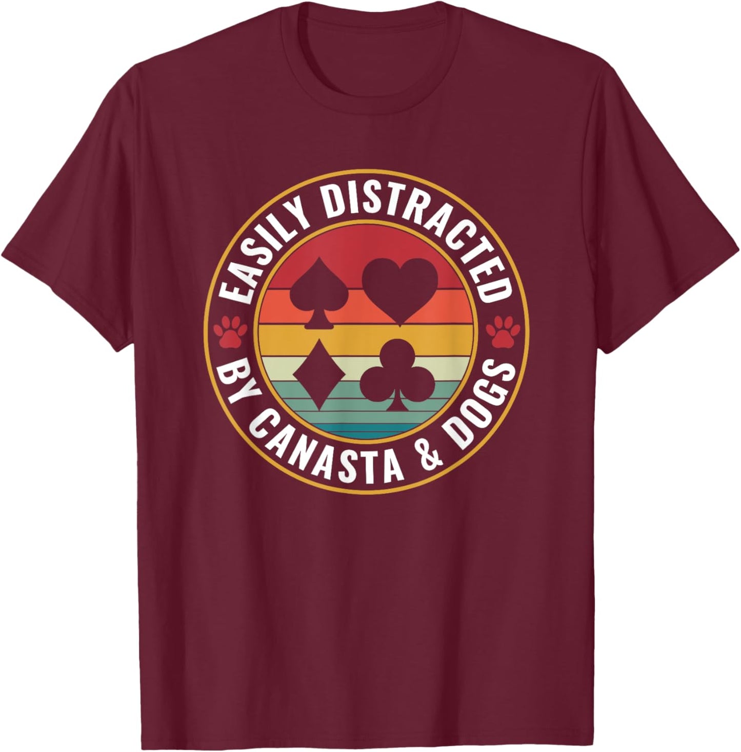 Easily distracted by Canasta and Dogs Card Game Canasta T-Shirt - T-Shirt | Maroon