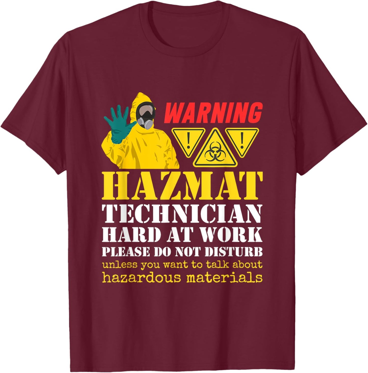 Hazmat Technician Tech Biohazard Worker Hazardous Materials T-Shirt - T-Shirt | Maroon