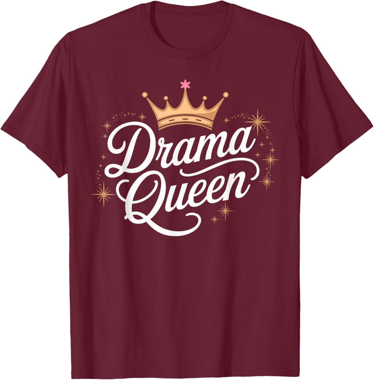 Drama Queen Princess Self-esteem Proud Power Women T-Shirt - T-Shirt | Maroon