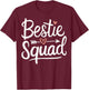 Bestie Squad T-Shirt - T-Shirt | Maroon
