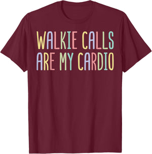 Walkie Calls are My Cardio - SPED Teacher T-Shirt - T-Shirt | Maroon