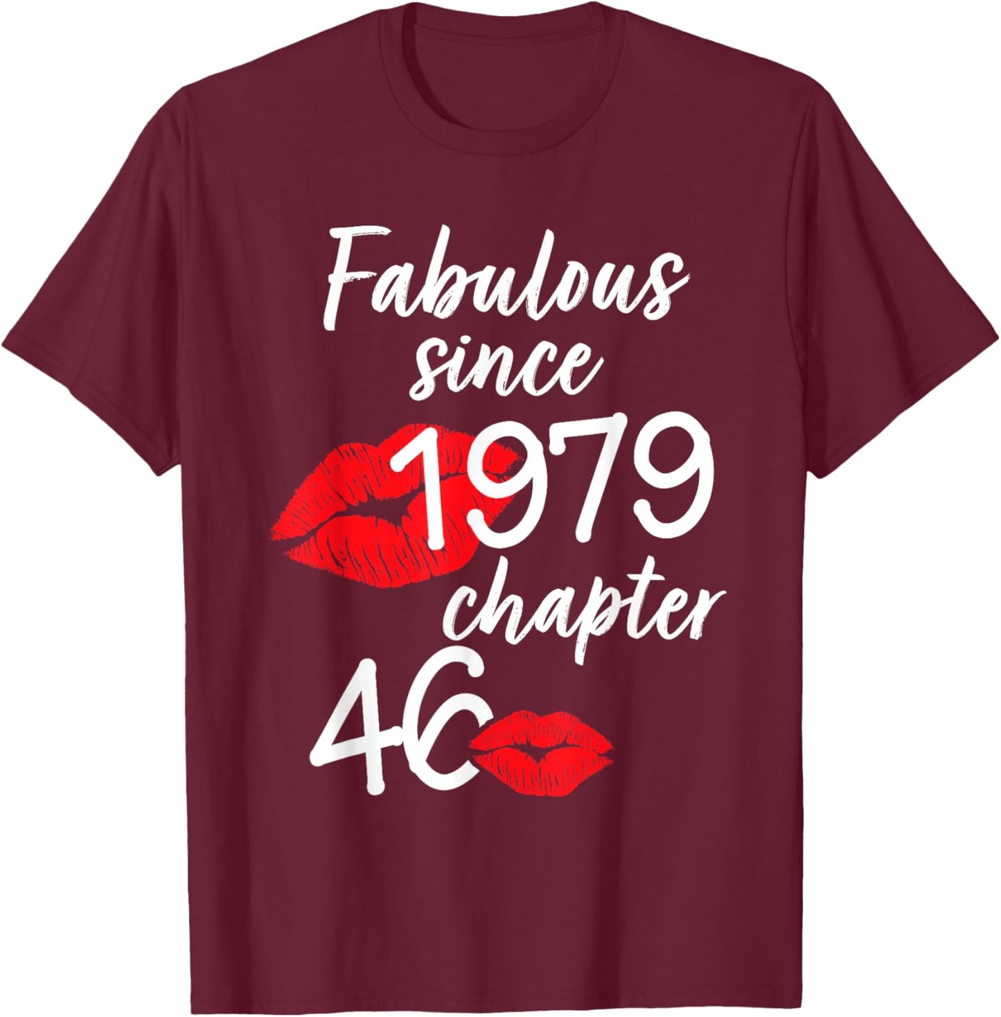 46 Years Old And Fabulous Birthday Since 1979 Chapter 46 T-Shirt - T-Shirt | Maroon