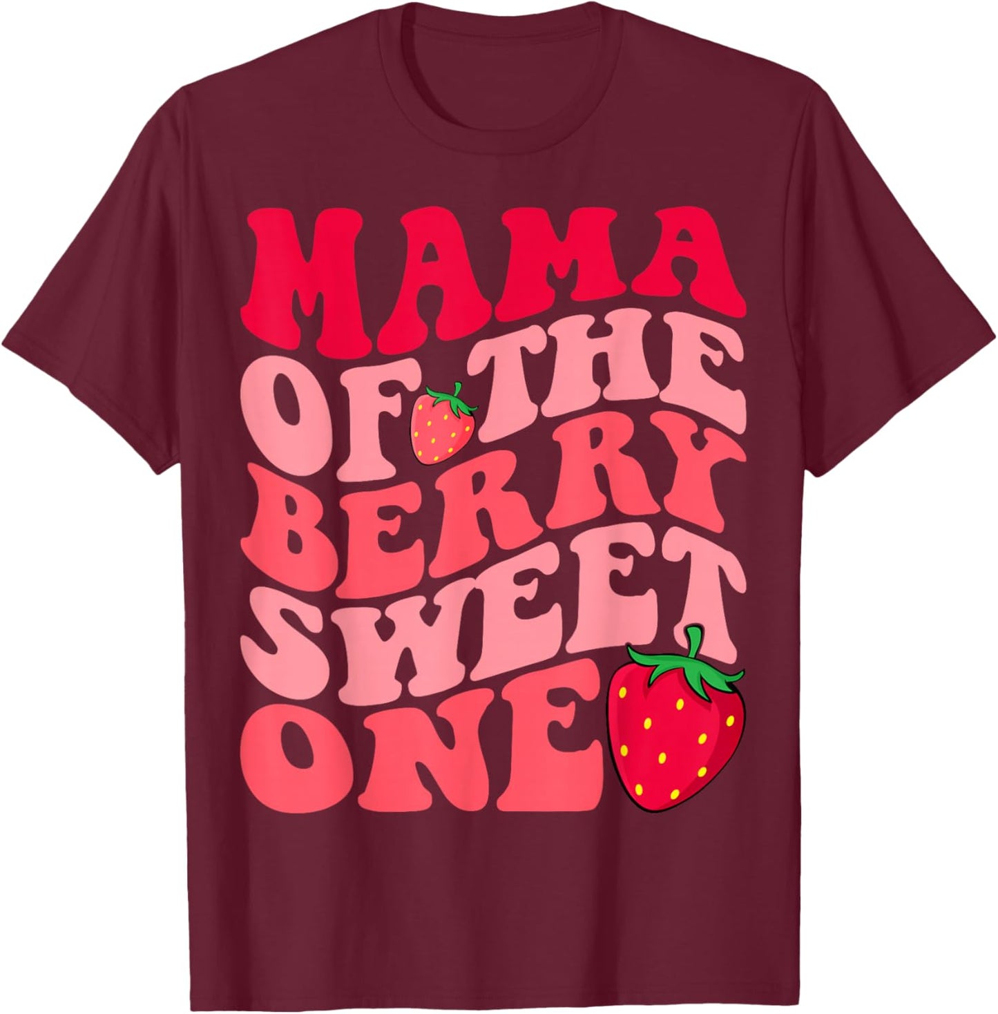 Mama of The Berry Sweet One - Strawberry 1st Birthday Mom T-Shirt - T-Shirt | Maroon