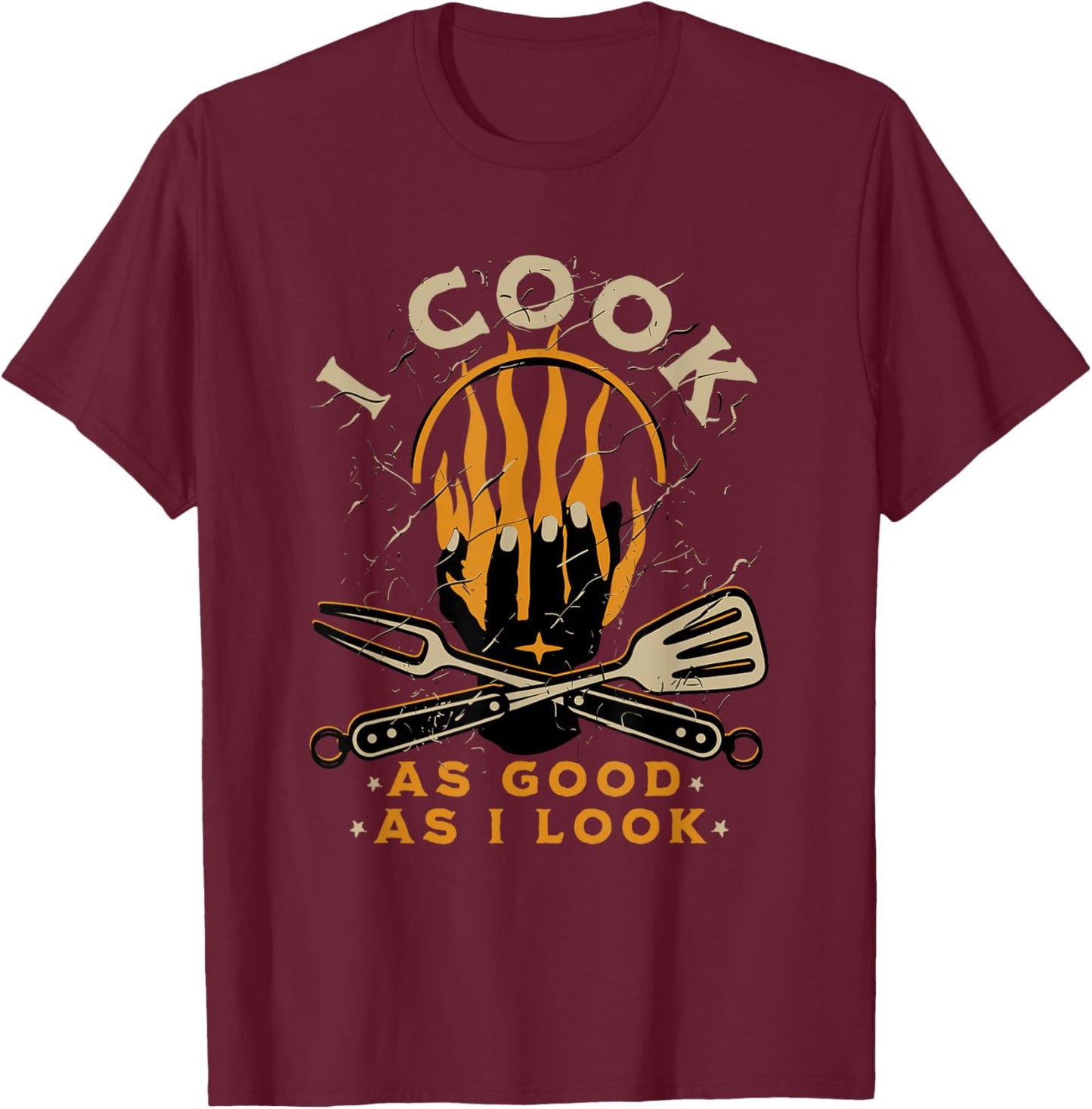Funny Cook Cooking Chef - I Cook As Good As I Look T-Shirt - T-Shirt | Maroon
