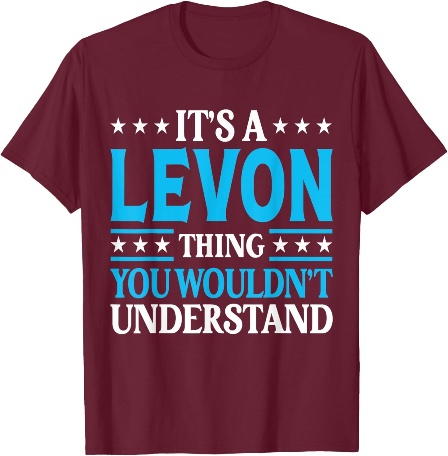 It's A Levon Thing Wouldn't Understand Personal Name Levon T-Shirt - T-Shirt | Maroon