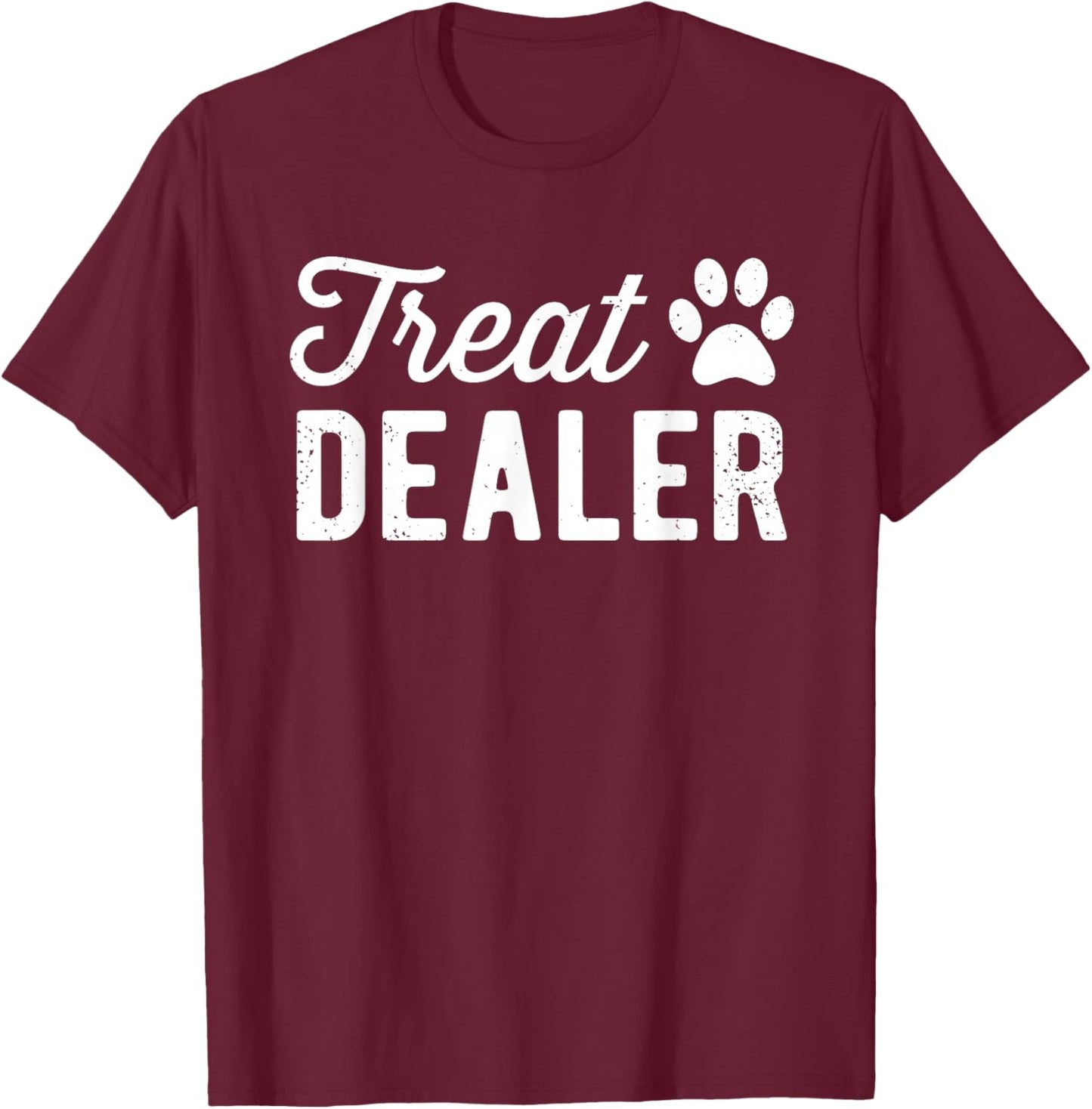 Dog Treat Dealer Funny Humor Dog Owner Dog Treats Dog Lover T-Shirt - T-Shirt | Maroon