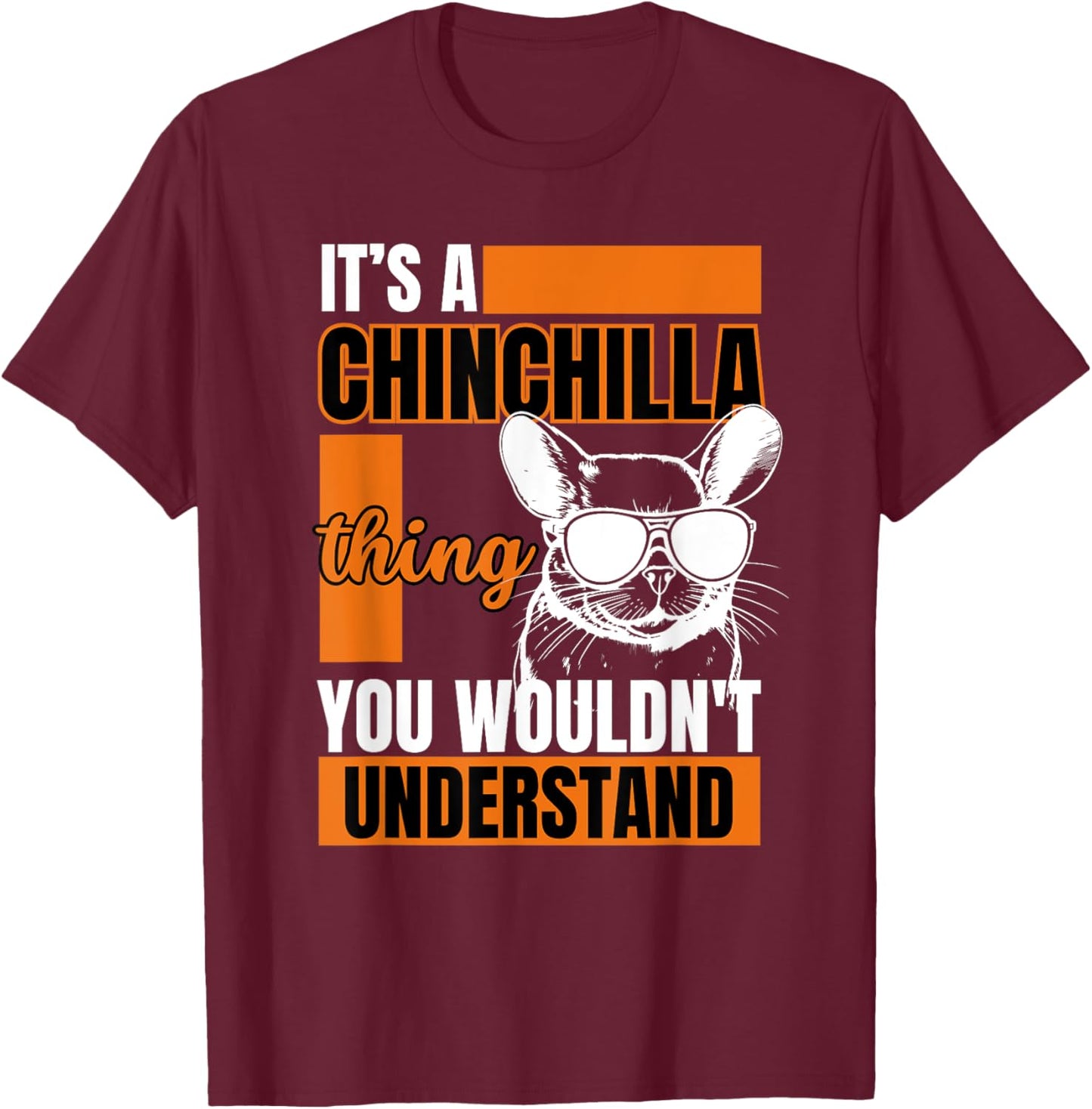 Funny Chinchilla Shirts Animal Lover Chinchilla Owner T-Shirt - T-Shirt | Maroon