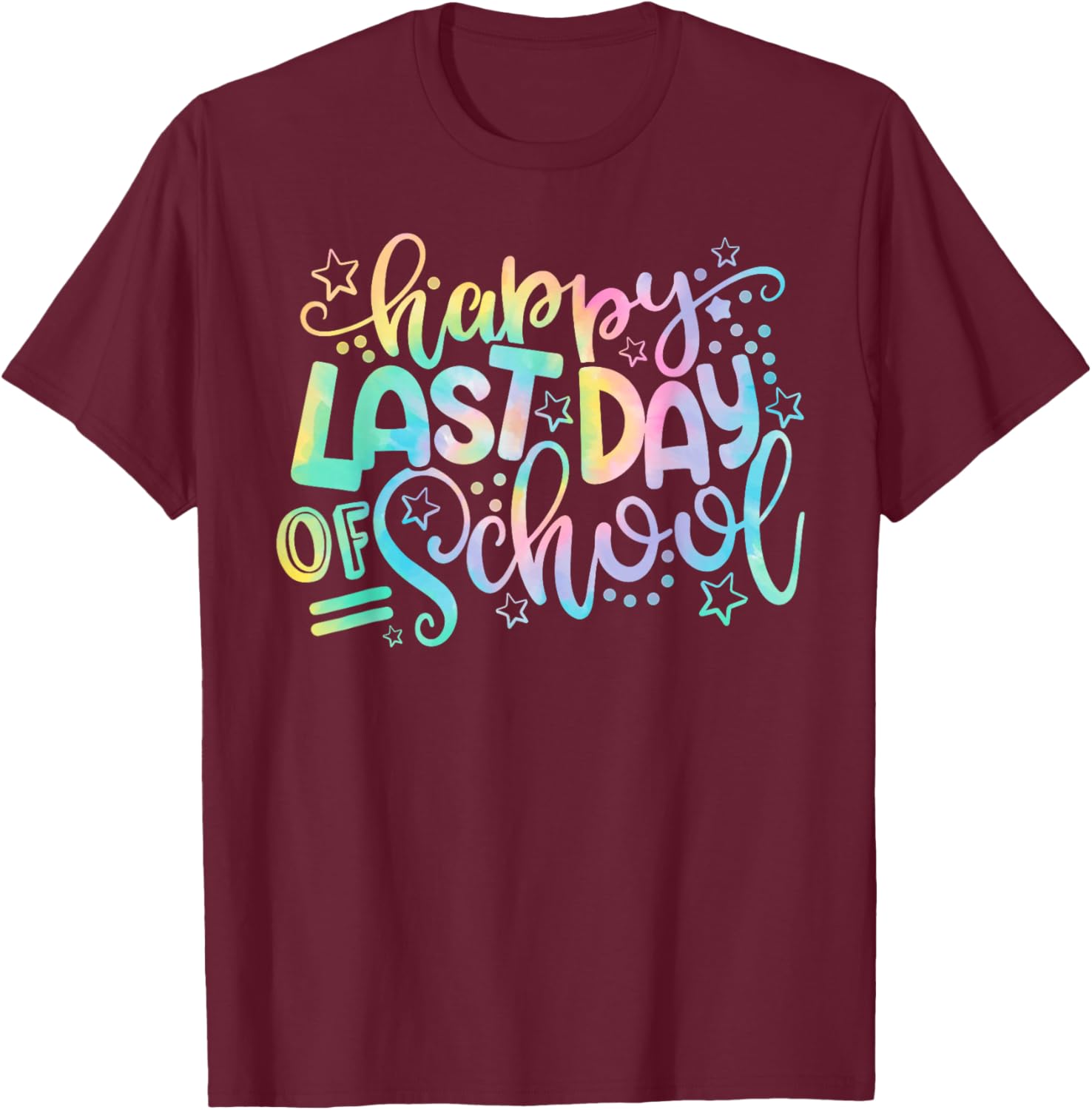 Last Day of School Shirt Tie Dye School Graduation Women Kid T-Shirt - T-Shirt | Maroon