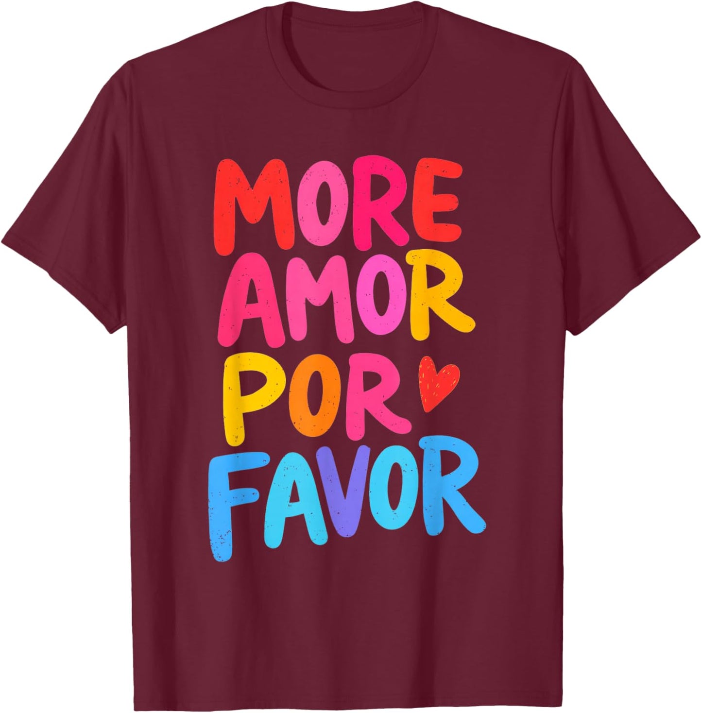 Spring Break Funny More Amor Por Favor T-Shirt - T-Shirt | Maroon