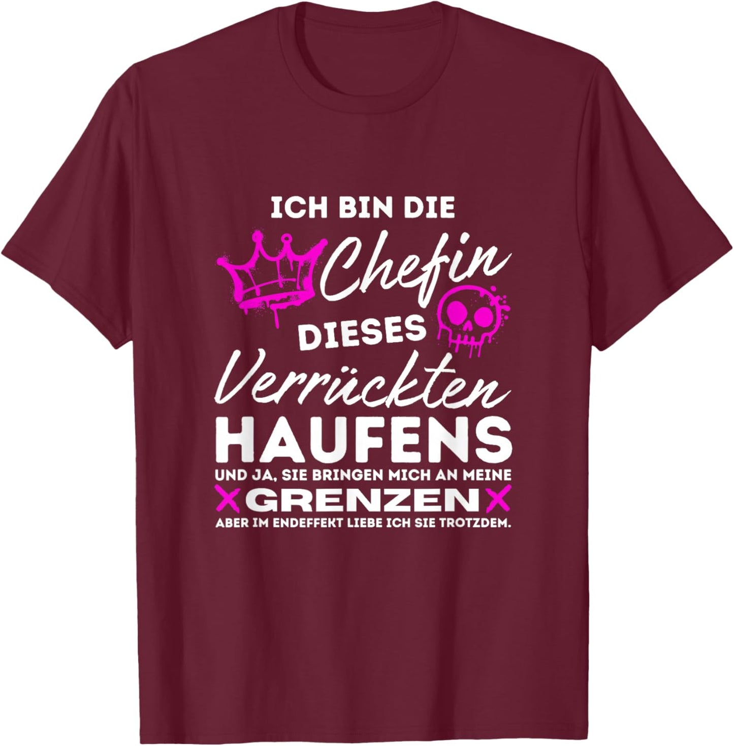 Chefin des Verrückten Haufens lustige Sprüche Damen T-Shirt - T-Shirt | Maroon