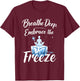 Breathe Deep Embrace the Freeze Cold Ice Therapy Yoga T-Shirt - T-Shirt | Maroon
