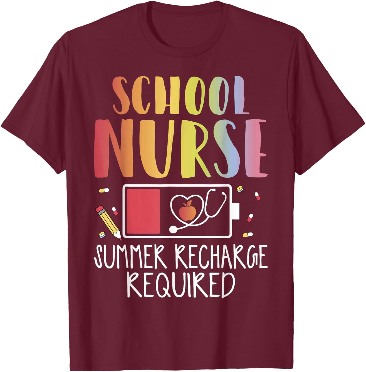 School Nurse Summer Recharge Battery Last Day of School T-Shirt - T-Shirt | Maroon