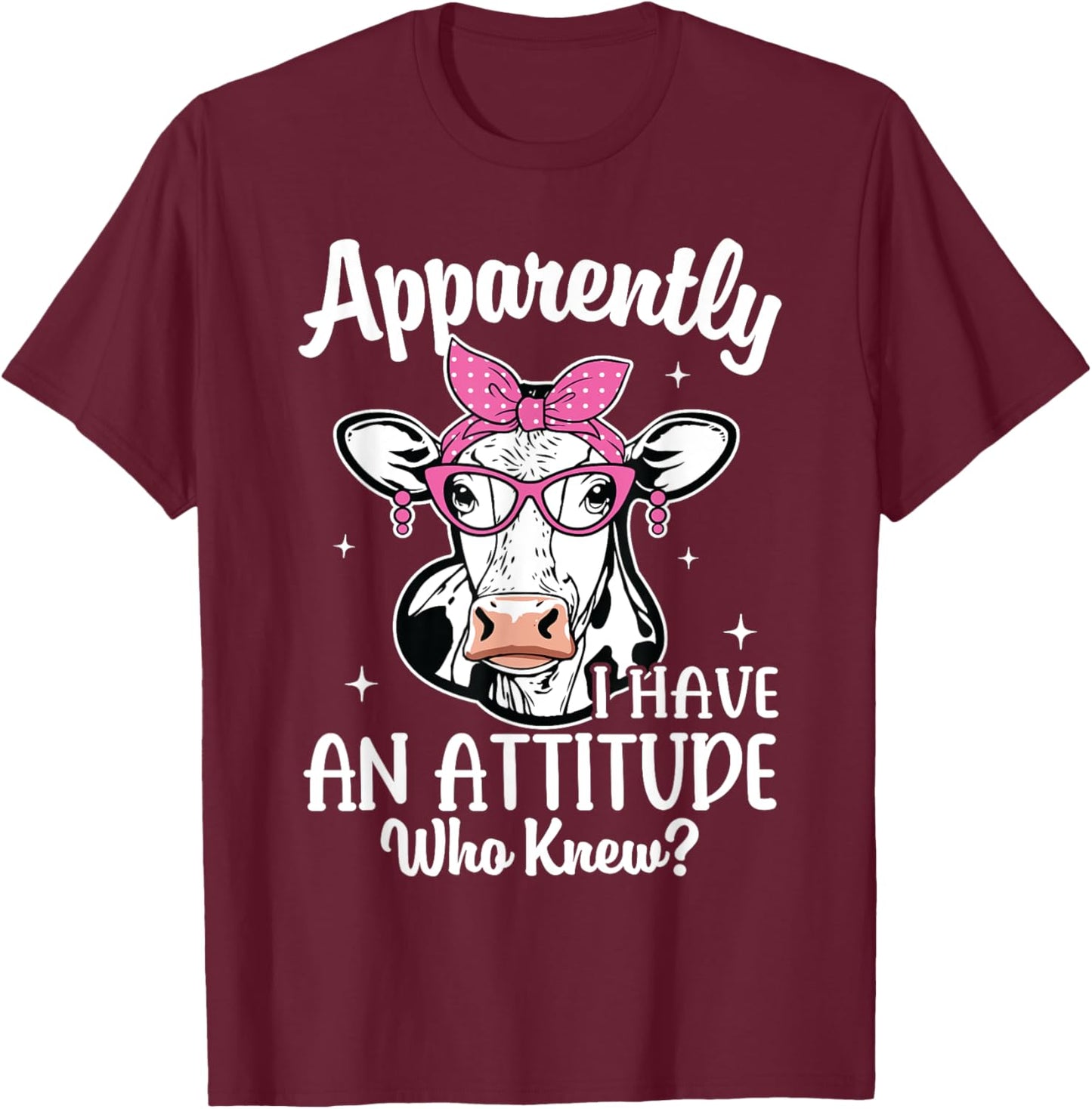Apparently I Have An Attitude Who Knew Heifer Cow Print T-Shirt - T-Shirt | Maroon