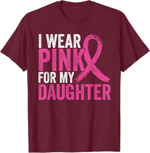 I Wear Pink For My Daughter Ribbon Breast Cancer Awareness T-Shirt - T-Shirt | Maroon
