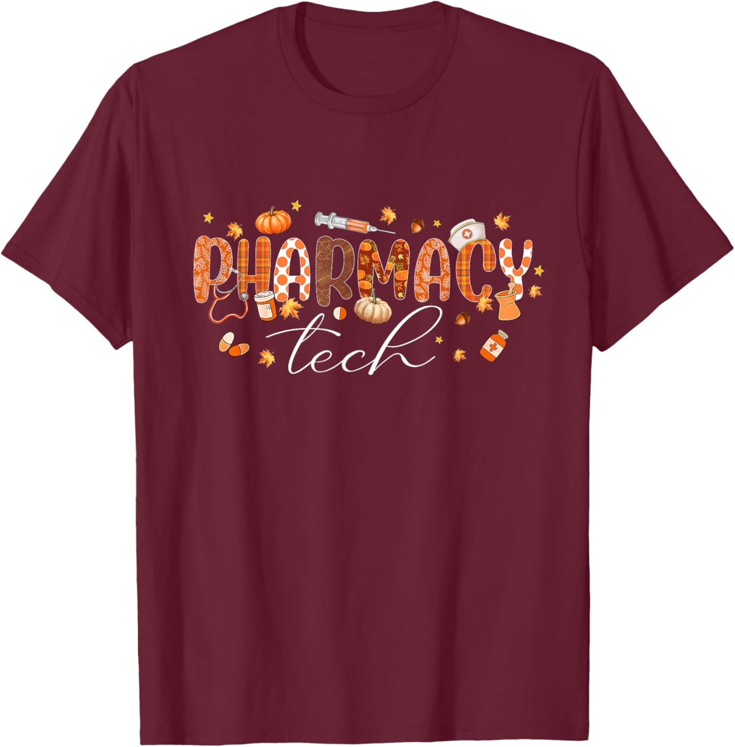 Pharmacy Technician Fall Theme Shirts Thanksgiving Autumn T-Shirt - T-Shirt | Maroon