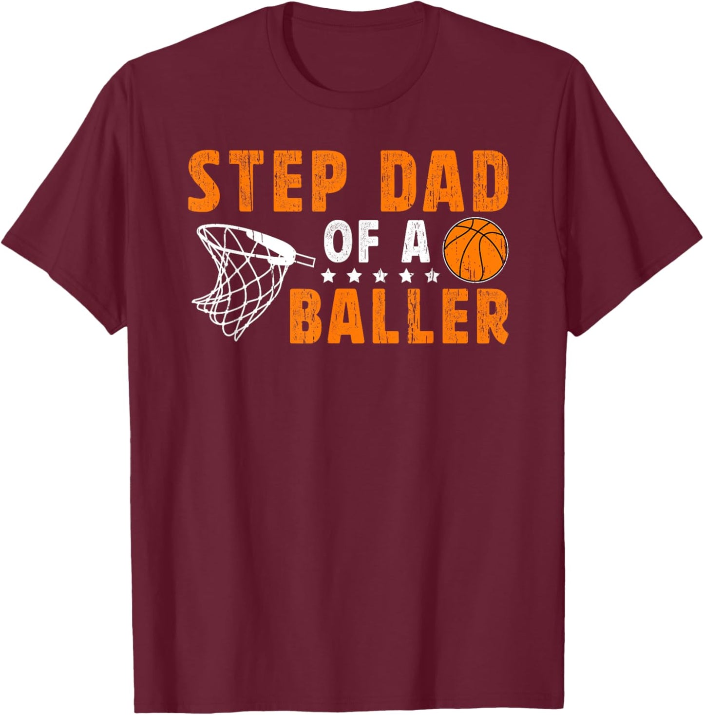 Basketball Step-Dad Of A Baller Basketball Player Stepdad T-Shirt - T-Shirt | Maroon