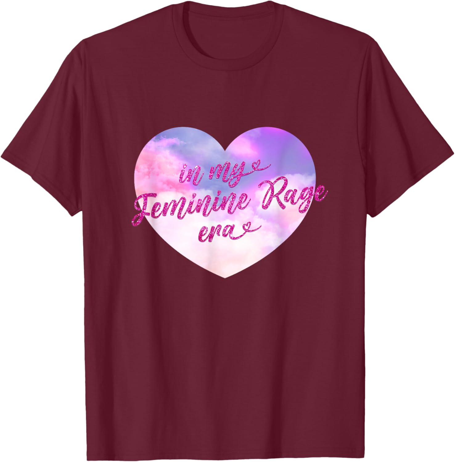 In My Feminine Rage Era T-Shirt - T-Shirt | Maroon