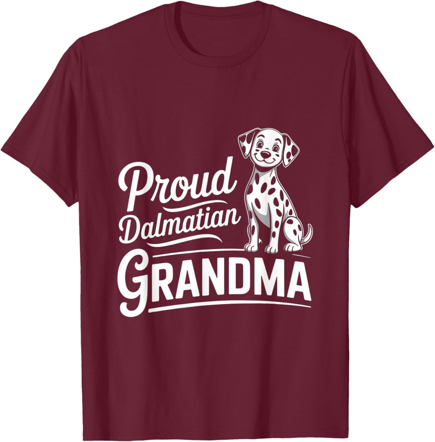 Puppy Proud Dalmatian Grandma Dog Lover T-Shirt - T-Shirt | Maroon