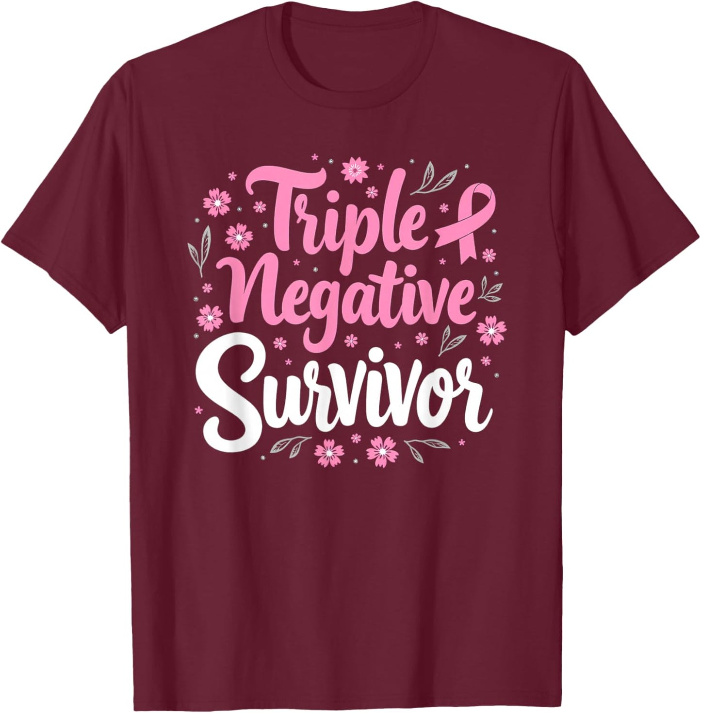 Pink Ribbon Triple Negative Warrior Breast Cancer Survivor T-Shirt - T-Shirt | Maroon