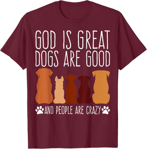 Cheeky 'God is Great Dogs are Good' for Faithful Dog Lovers T-Shirt - T-Shirt | Maroon