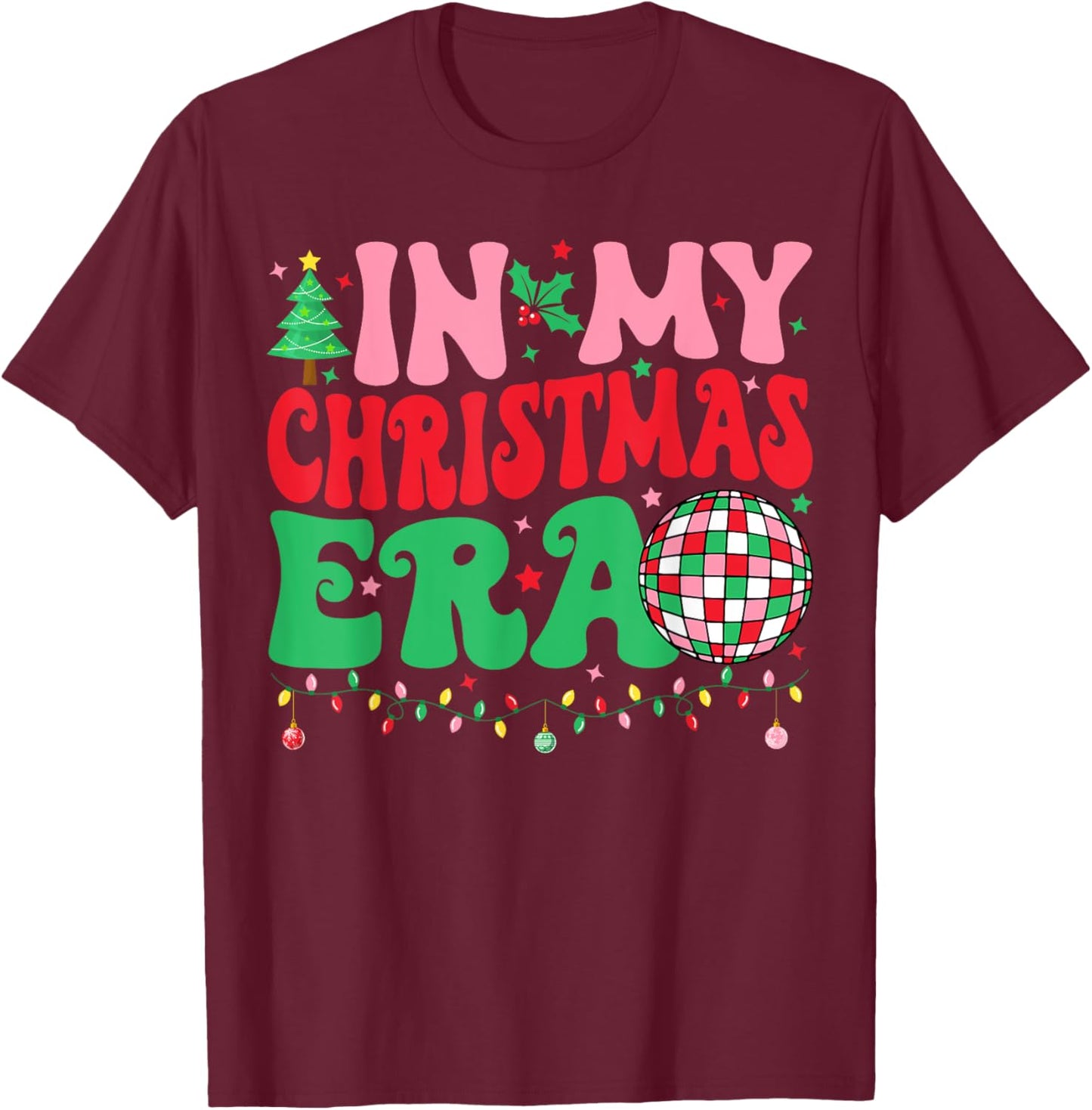 In My Christmas Era Merry Christmas Tree Xmas Cute Christmas T-Shirt - T-Shirt | Maroon