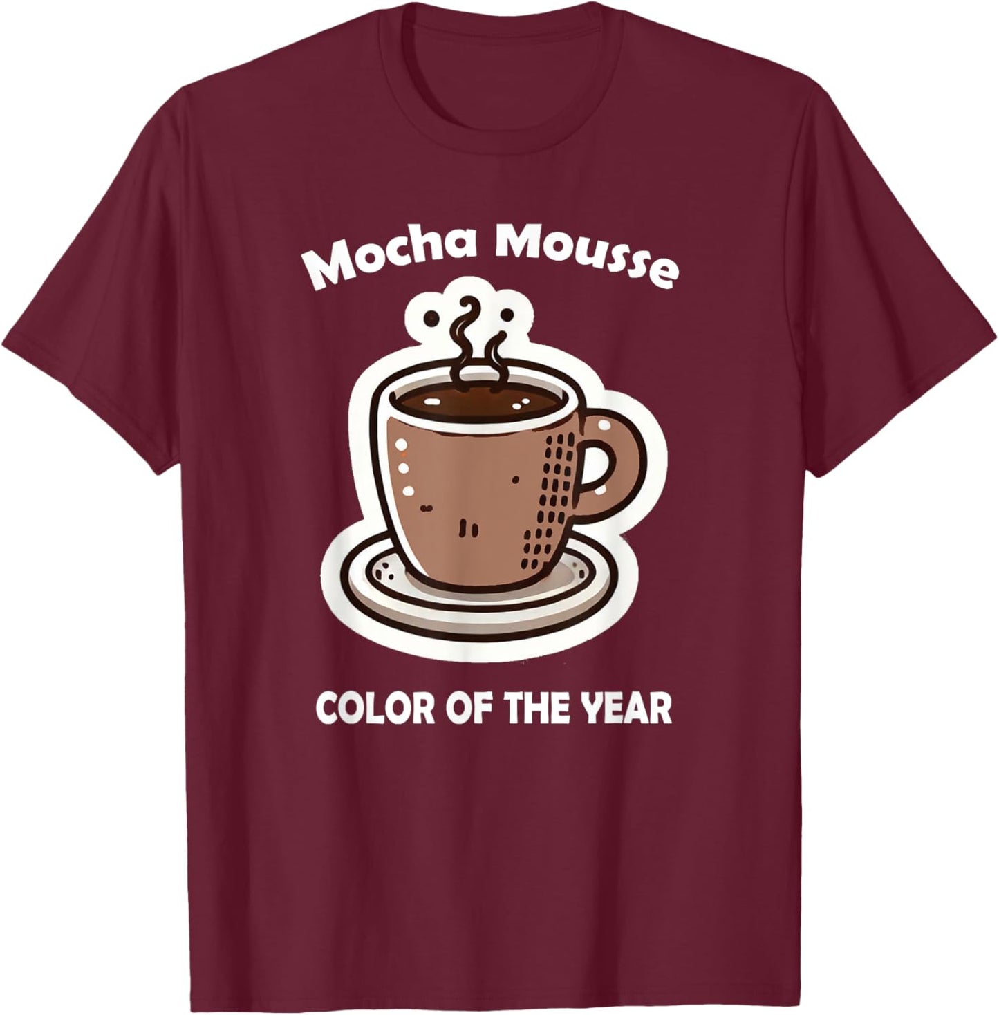 Color of the Year 2025 Mocha Mousse Coffee T-Shirt - T-Shirt | Maroon