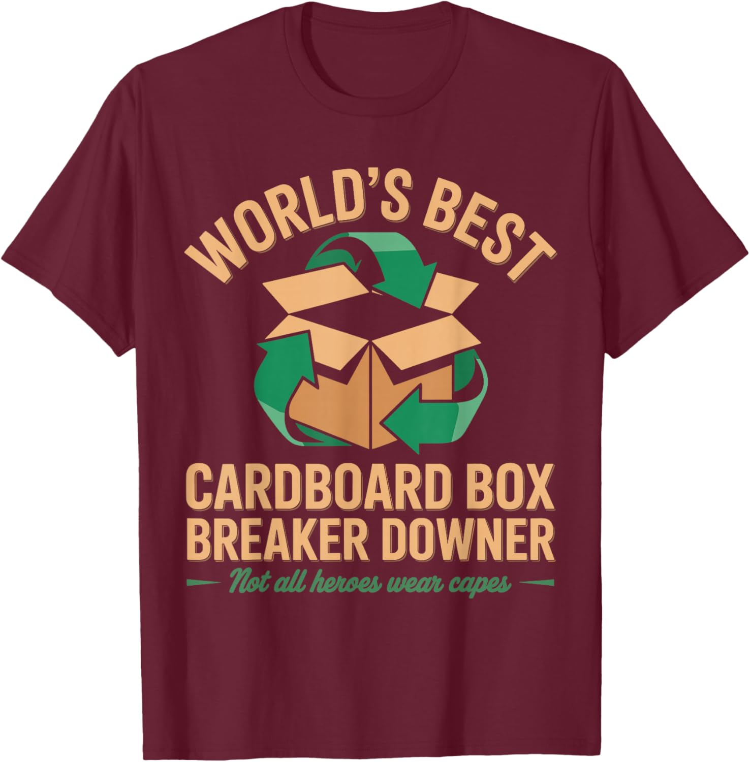 Cardboard Box Breaker. Funny T-Shirt - T-Shirt | Maroon