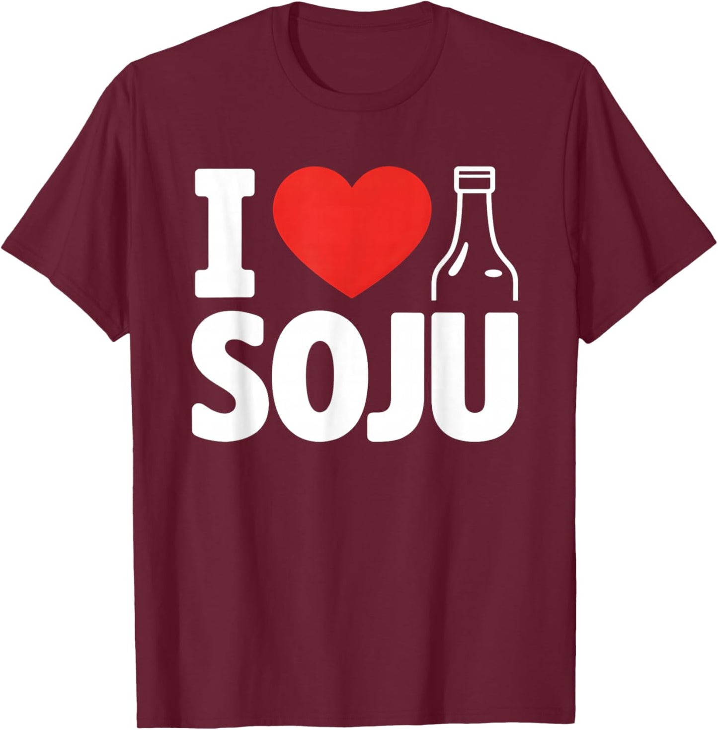 I Love Soju T-Shirt - T-Shirt | Maroon
