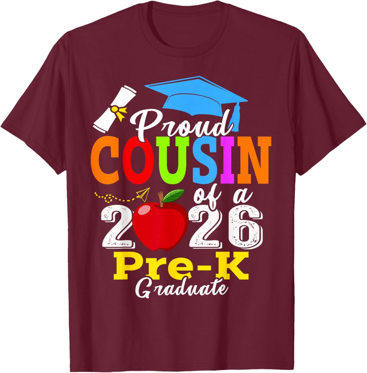 Proud Cousin of 2026 Pre-K Graduate Mothers Day Graduation T-Shirt - T-Shirt | Maroon