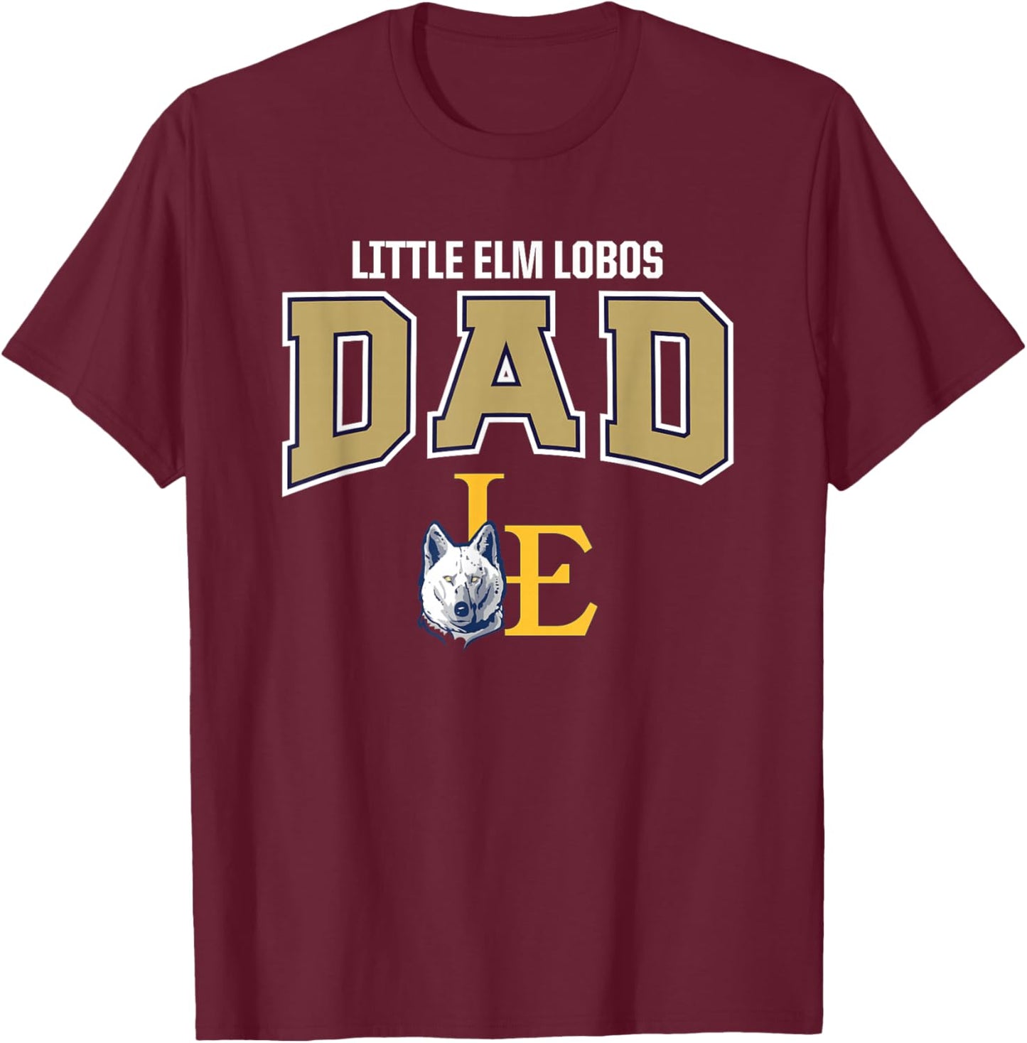 Little Elm Lobos Logo Dad HS T-Shirt - T-Shirt | Maroon