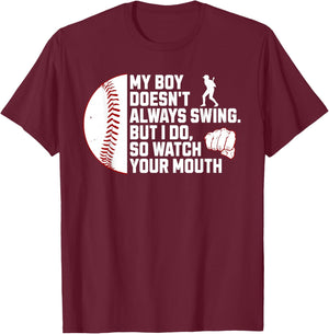 My Boy Doesn't Always Swing But I Do So Watch Baseball Mouth T-Shirt - T-Shirt | Maroon