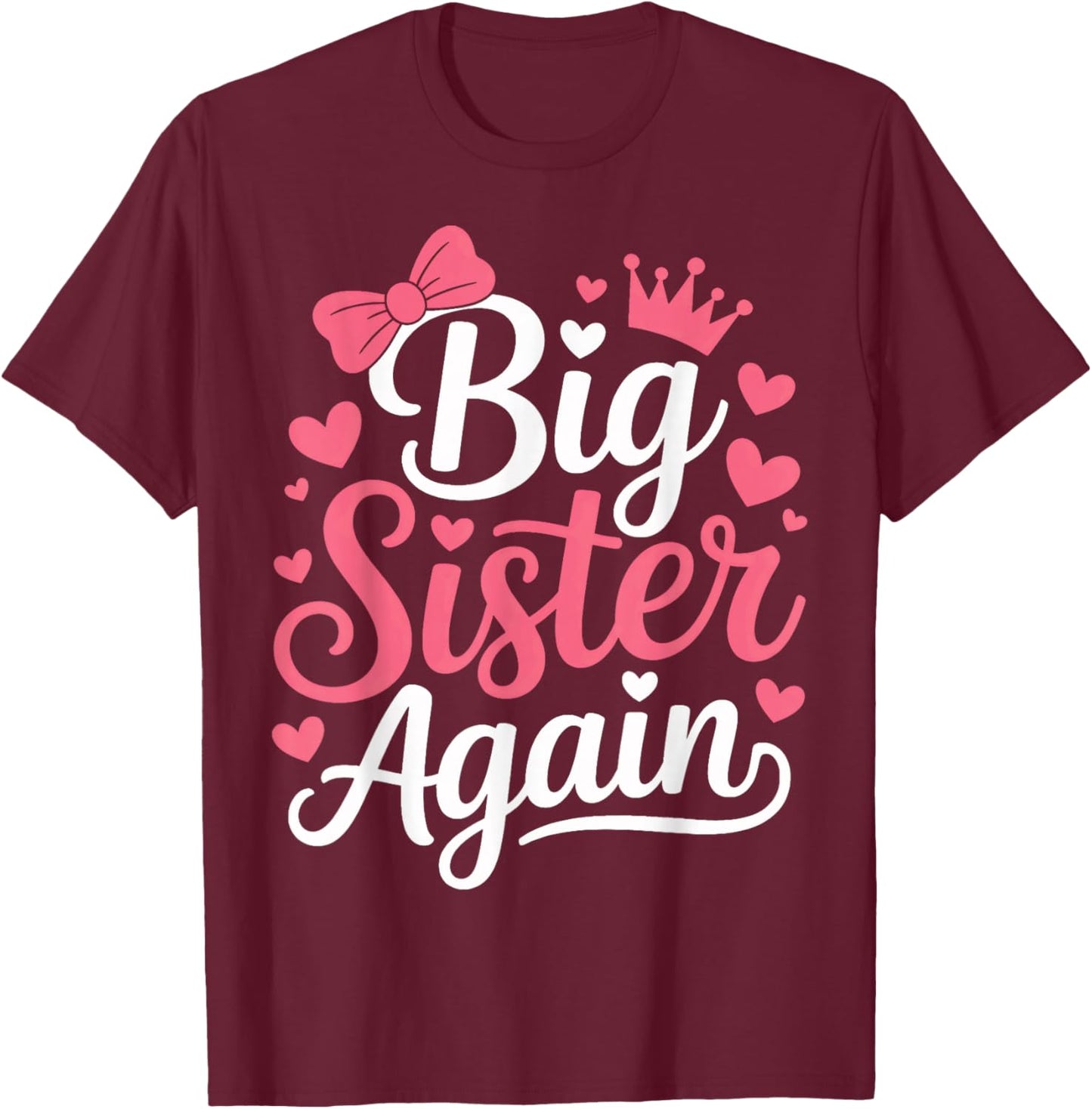 Becoming Big Sister Again Growing Family Reveal T-Shirt - T-Shirt | Maroon
