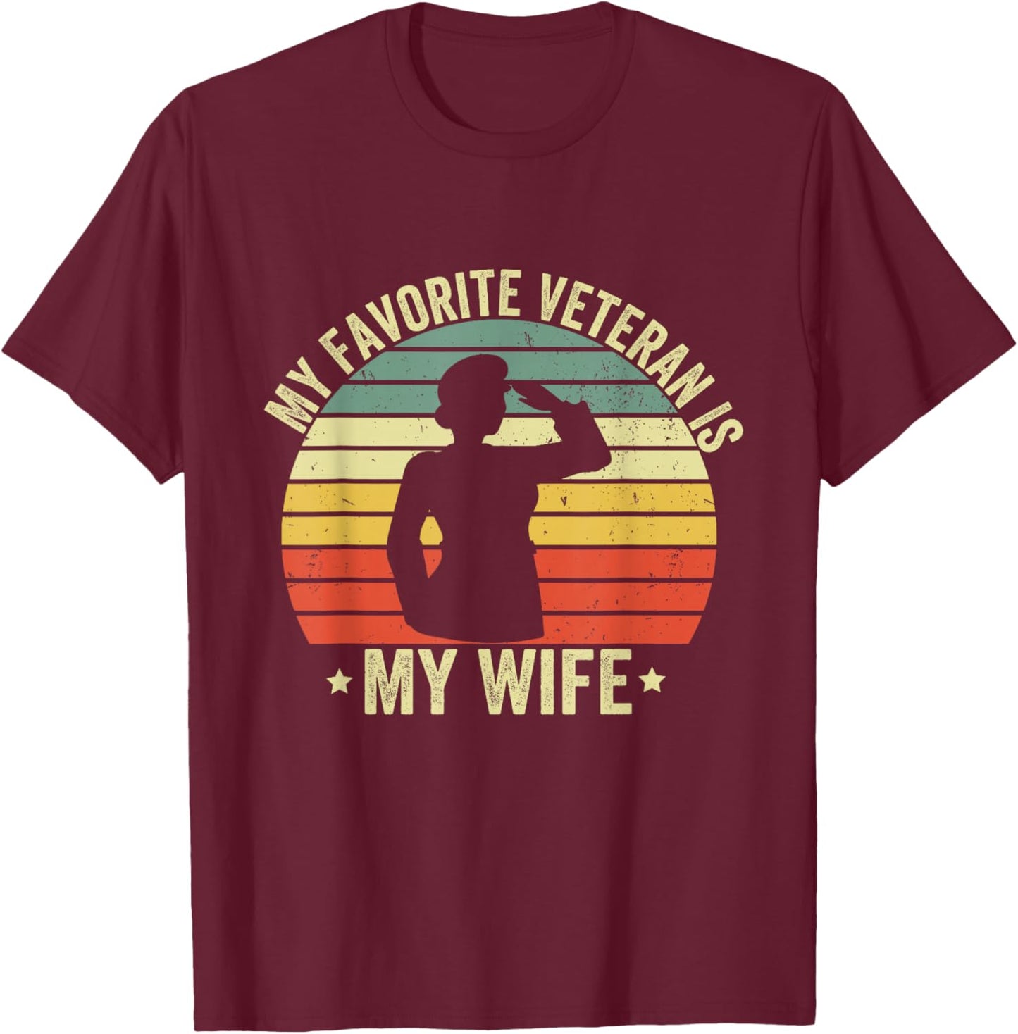 My Favorite Veteran Is My Wife Veterans Day Military Husband T-Shirt - T-Shirt | Maroon