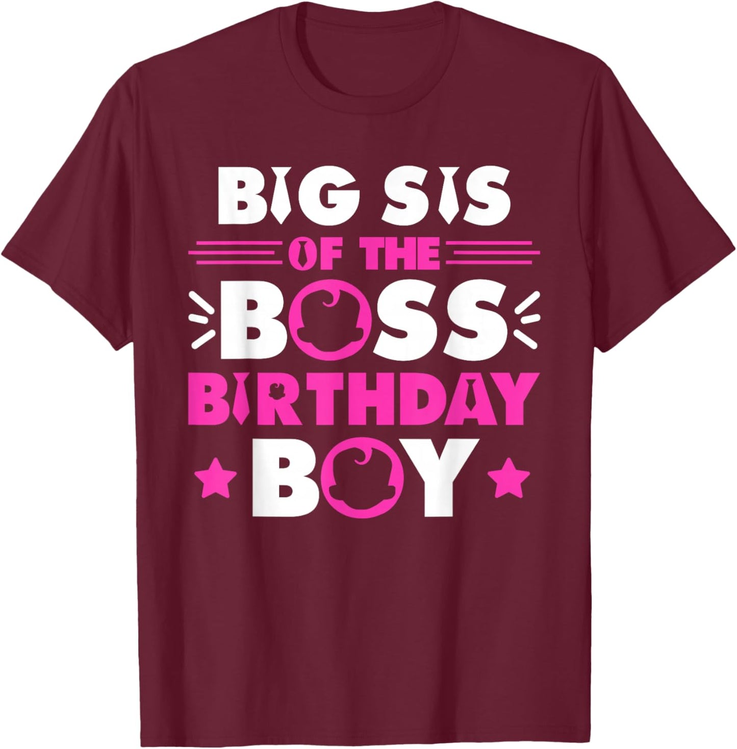 Big Sis of The Boss Birthday Boy Baby Family Matching T-Shirt - T-Shirt | Maroon