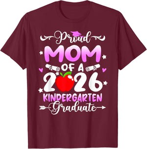 Proud Mom of 2026 Kindergarten Graduate Grad Party T-Shirt - T-Shirt | Maroon