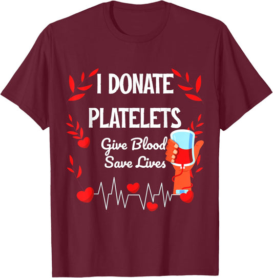 Give Blood To Save lives Motivation Platelets Blood Donation Awareness -Adults , Black, Small, Short Sleeve T-Shirt - T-Shirt | Maroon
