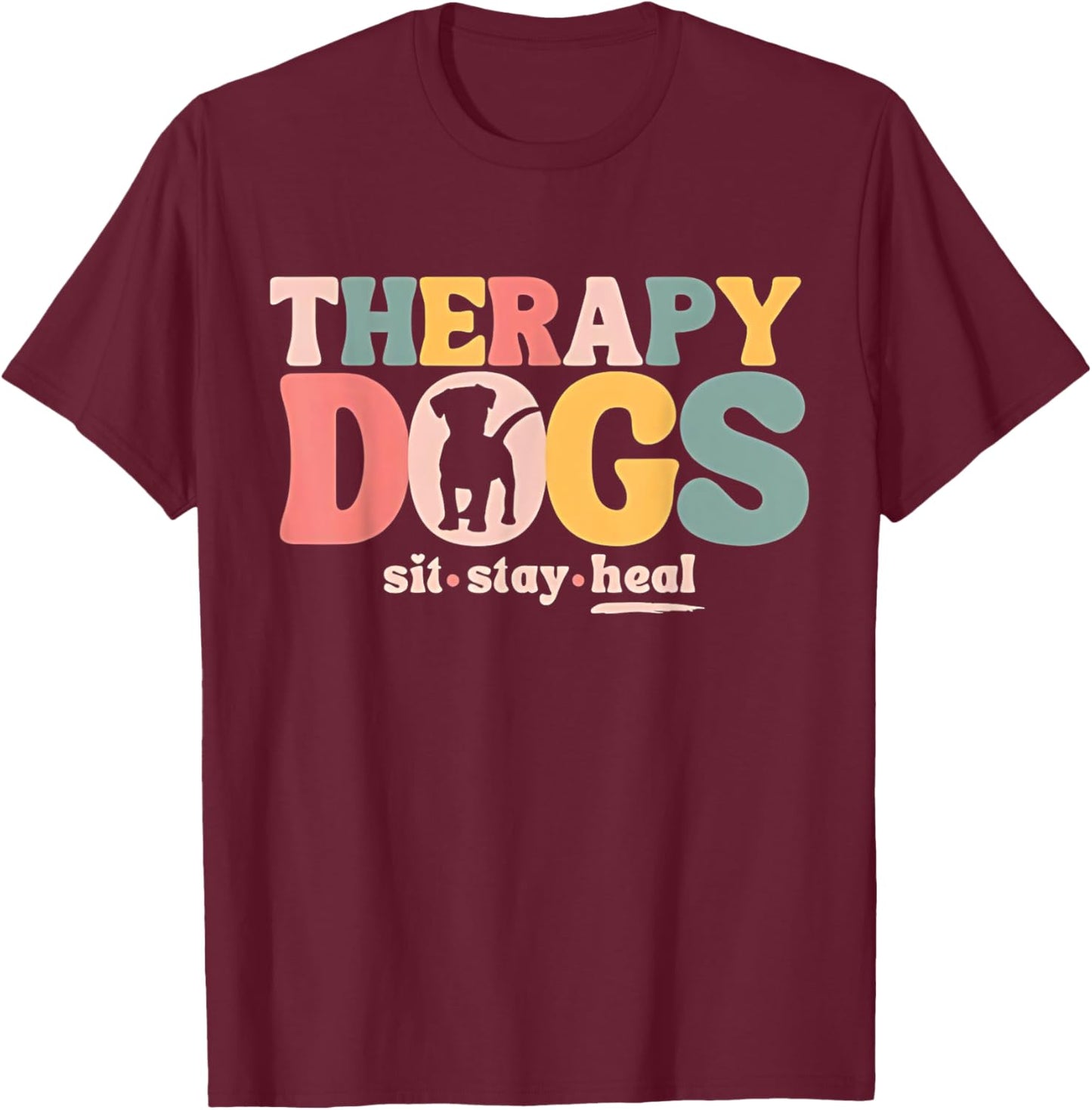 Therapy Dog Team Animal Assisted Therapy Dogs Sits Stay Heal T-Shirt - T-Shirt | Maroon