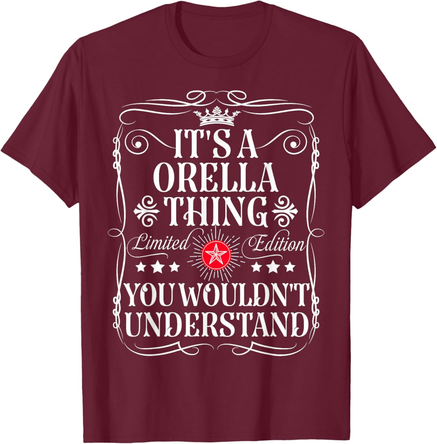 Orella Name Its A Orella Thing You Wouldn't Understand T-Shirt - T-Shirt | Maroon